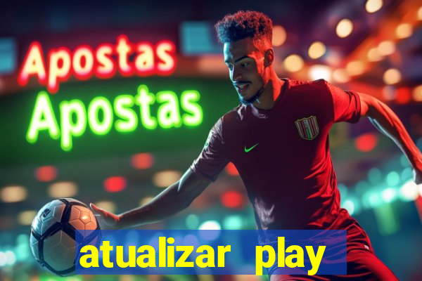 atualizar play store baixar